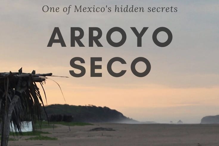 Arroyo Seco Jalisco: Mexico’s Best Kept Secret